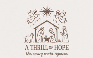 A Thrill Of Hope The Weary World Rejoices PNG, Nativity Scene PNG, Christian Christmas Sublimation,