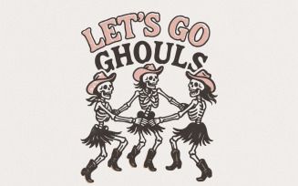 Let's Go Ghouls PNG, Dancing Skeleton Cowgirl Shirt PNG, Retro Western Halloween, Cute Spooky