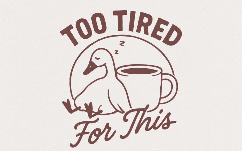 Too Tired For This Duck Coffee PNG, Cute Sleepy Duck PNG Digital Download, Funny Animal Lover Illustration