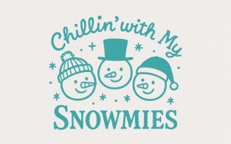 Chillin' With My Snowmies PNG, Funny Snowman Christmas Shirt PNG, Cute Winter Holiday Digital