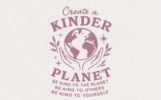 Create a Kinder Planet PNG, Be Kind Digital Design, Kindness and Environment Shirt PNG, Eco
