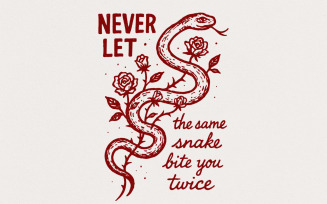Never Let The Same Snake Bite You Twice PNG, Motivational Quote Tee, Digital Download, Snake Art