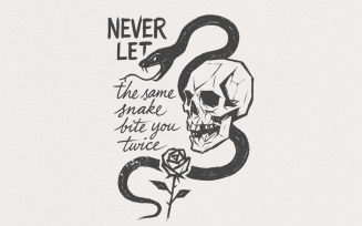 Never Let the Same Snake Bite You Twice PNG, Skull Snake Rose Tattoo Art, Printable Shirt Design,