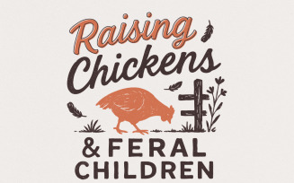 Raising Chickens & Feral Children PNG, Homestead Digital Download, Funny Farm Life Shirt, Rustic