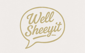 Well Sheeyit PNG, Retro Speech Bubble Saying, Digital Download, Printable Shirt, Funny Typography,