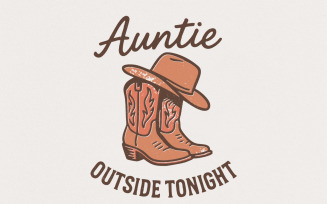 Auntie Outside Tonight PNG, Western Boots PNG, Cowgirl Hat Digital Download, Country Western Shirt