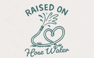 Raised On Hose Water PNG, Vintage Summer Digital Download, Lawn Watering Shirt, Childhood Memories,