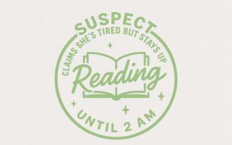 Suspect Claims She’s Tired But Stays Up Reading PNG, Book Lover Digital Art, Reading Until 2 AM