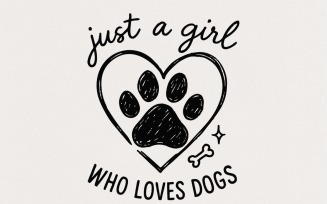 Just a Girl Who Loves Dogs PNG, Dog Lover Digital Design, Heart Paw Print Art, Cute Printable Shirt