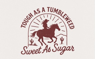 Tough As A Tumbleweed Sweet As Sugar PNG, Western Cowgirl Shirt, Wild West Digital, Country Girl