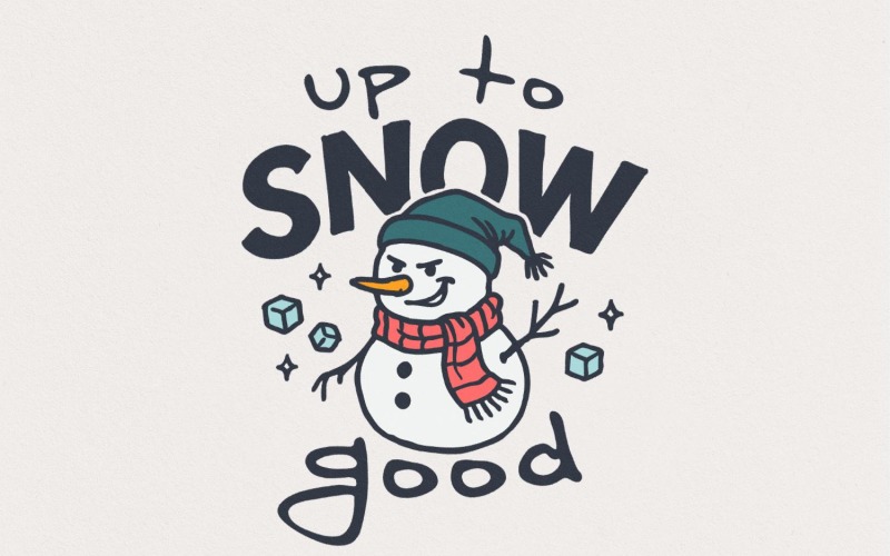 Up To Snow Good PNG, Funny Snowman Digital Download, Christmas Shirt Design, Holiday Humor, Winter Illustration