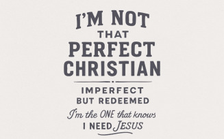 I'm Not That Perfect Christian PNG, Imperfect But Redeemed, Jesus Quote Shirt, Inspirational Faith