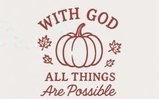 With God All Things Are Possible PNG, Pumpkin Fall Shirt, Christian Digital Print, Faith Quote PNG,