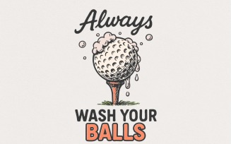 Always Wash Your Balls PNG, Funny Golf Shirt Design, Digital Download, Golf Gift for Him, Golf