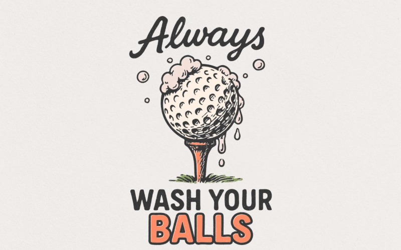 Always Wash Your Balls PNG, Funny Golf Shirt Design, Digital Download, Golf Gift for Him, Golf Illustration
