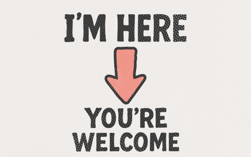 I'm Here You're Welcome PNG, Funny Arrow Shirt, Humor Tee Digital Download, Sarcastic Printable Illustration