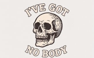 I've Got No Body PNG, Skeleton Skull Art, Funny Halloween Digital PNG, Printable Shirt Design,