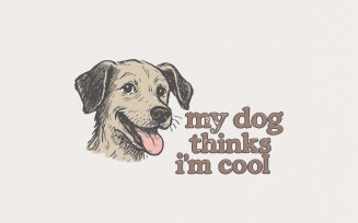 My Dog Thinks I'm Cool PNG, Retro Dog Lover Shirt, Funny Pet Owner Printable, Digital PNG Download,