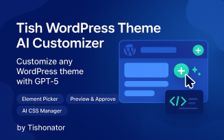 Tish WordPress Theme AI Customizer - Customize any WordPress theme with GPT-5