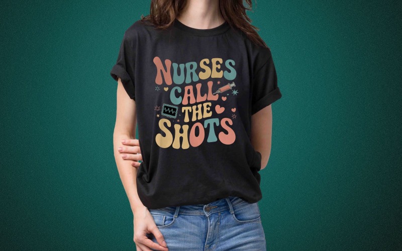 Nurses Call the Shots Shirt Design T-shirt