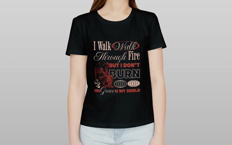I Walk Through Fire But I Don’t Burn Digital Shirt Design | Christian Faith PNG T-shirt