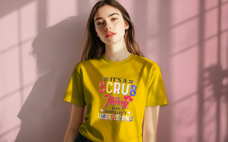 It’s a Scrub Thing You Wouldn’t Understand Shirt Design |