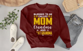 Blessed To Be Called Mom Grandma And Great Grandma Digital Shirt Design