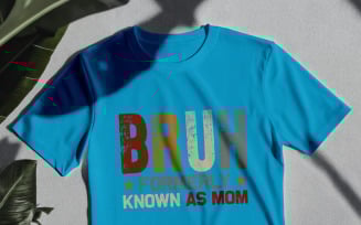 Bruh Formerly Known As Mom Funny Mom TShirt Digital Design Mothers Day Humor Printable Graphic
