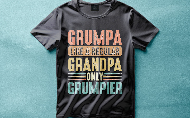 Grandpa Only Grumpier Digital Shirt Design Funny Grandpa Gift T-shirt