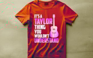 Its A Taylor Thing You Wouldn't Understand Digital Shirt Design Family Name Gift Printable Graphic