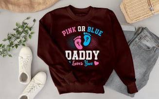 Pink Or Blue Daddy Loves You Shirt Design | Cute Gender Reveal Graphic For Expecting Dads