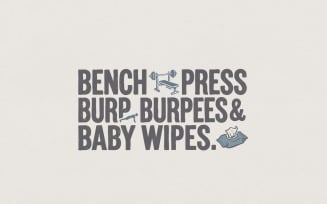 Bench Press Burp Burpees & Baby Wipes PNG, Funny Fitness Dad Shirt, Gym Humor Digital Download,