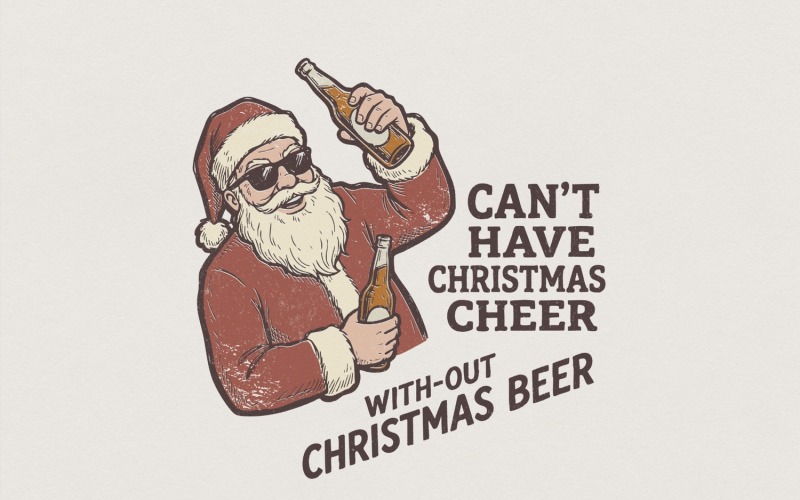 Can't Have Christmas Cheer Without Christmas Beer PNG, Funny Santa Claus Digital Download, Holiday Illustration