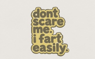 Dont Scare Me I Fart Easily PNG, Funny Digital Download, Sarcastic Shirt Design, Humorous Fart Joke