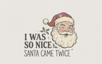 I Was So Nice Santa Came Twice PNG, Funny Christmas Shirt PNG, Retro Santa Claus, Holiday Humor Tee