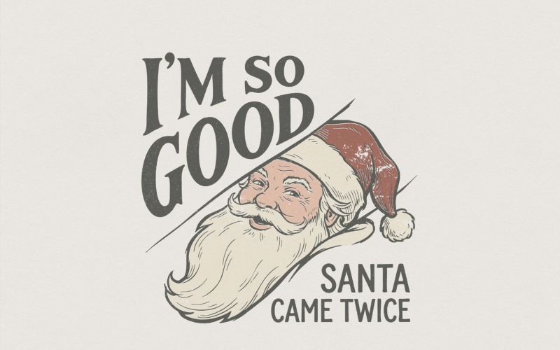 I'm So Good Santa Came Twice PNG, Funny Christmas Shirt Design, Retro Holiday Humor, Santa Face Illustration