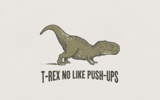T-Rex No Like Push-Ups PNG, Funny Dinosaur Gym Shirt, Workout Humor Design, Fitness Motivation PNG,