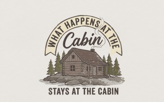 What Happens at the Cabin PNG, Stays at the Cabin, Cabin Life Shirt, Rustic Nature, Forest