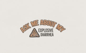 Ask Me About My Explosive Diarrhea PNG, Funny Poop Shirt, Humor Tee, Digital Download, Toilet