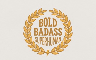 Bold Badass Superhuman PNG, Motivational Quote Shirt PNG, Empowerment Gift, Bold Lettering,