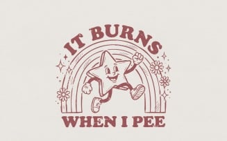 It Burns When I Pee PNG, Funny Bathroom Humor Shirt, Retro Star Rainbow, Digital Download, Adult