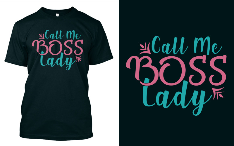 Call Me Boss Lady - T-shirt Design