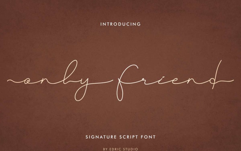 Download Шрифт "Only Friend Font" / Only Friend Font - Шрифт на тему графика beautiful,bold,branding,brochure,brush,classic,clean,elegant,fashion,flyer,font,handmade,handwriting,invitation,lettering,light,logo,modern,natural,photography
