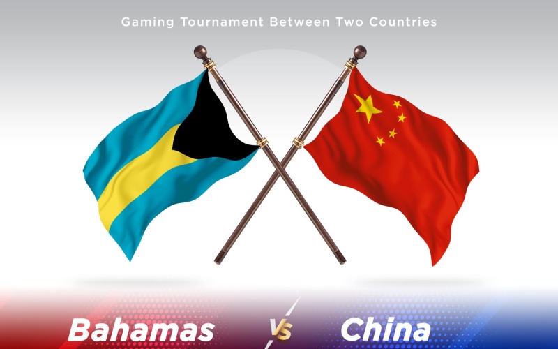 Bahama's versus China Two Flags