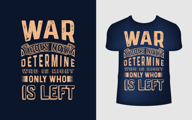 Plantilla de diseño de camiseta de guerra La cita es La guerra no determina quién tiene razón, solo queda