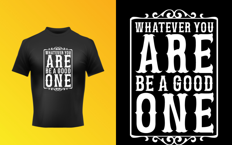 Modern Be A Good One Typographic T-Shirt Design SVG Templates Design