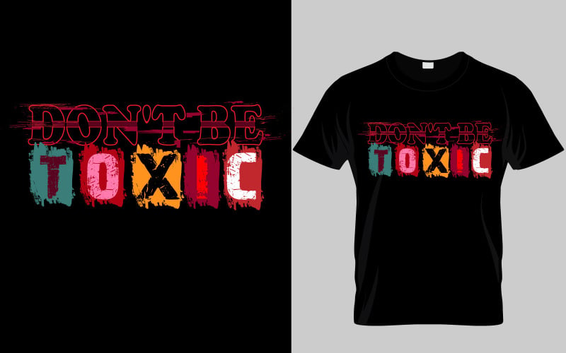 Дизайн футболки Don't Be Toxic