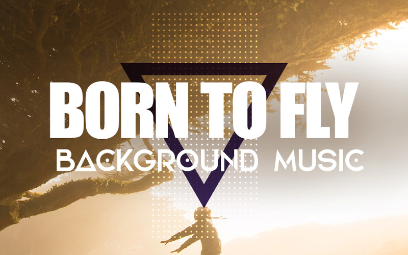 Born to Fly - 史诗励志背景音乐