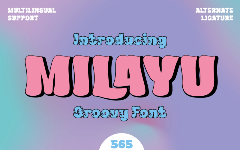 Milayu — шрифт Groovy Display, который превратит каждый ваш проект в смелый и яркий шедевр.