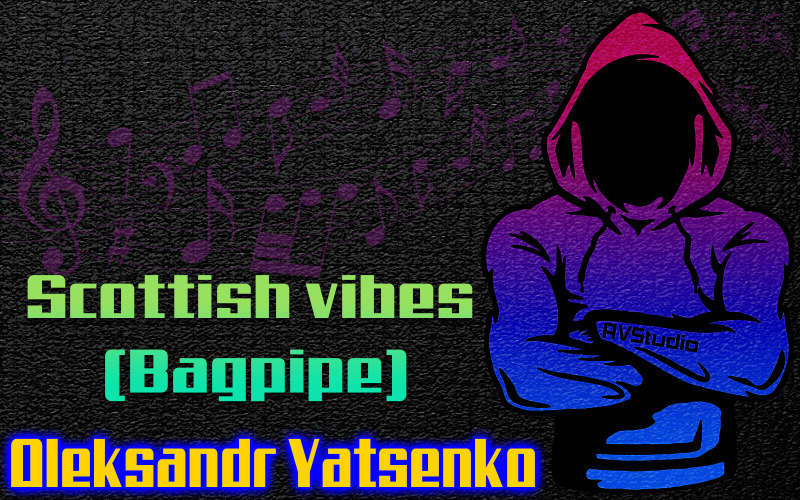 Scottish vibes  (Bagpipe)